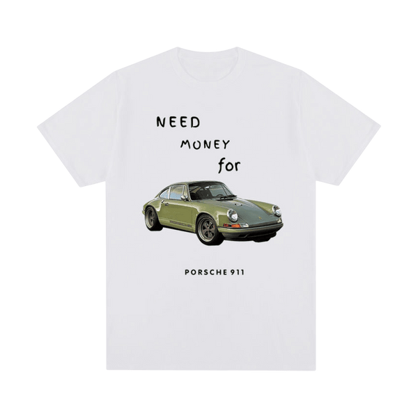 Need Money For Porsche T-shirt