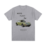 Need Money For Porsche T-shirt