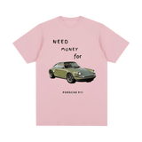 Need Money For Porsche T-shirt