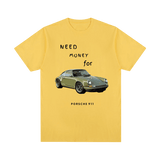 Need Money For Porsche T-shirt