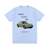 Need Money For Porsche T-shirt