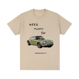 Need Money For Porsche T-shirt