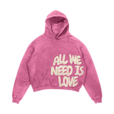 All We Need Is Love Hoodie